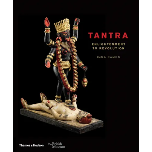 Tantra: Enlightenment to Revolution - Hardcover