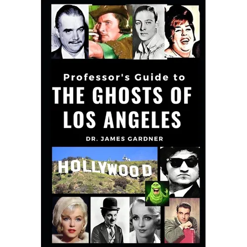 Professor's Guide to the Ghosts of Los Angeles - Paperback