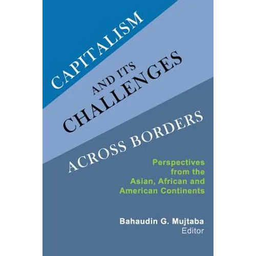 Capitalism and Its Challenges Across Borders: Perspectives from the Asian, African and American Continents - Paperback