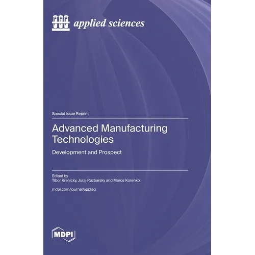 Advanced Manufacturing Technologies: Development and Prospect - Hardcover