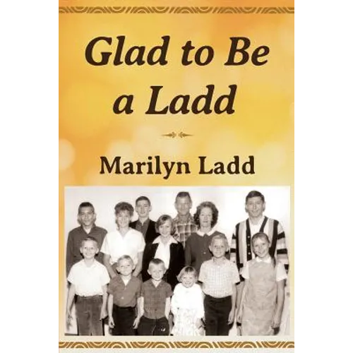 Glad to Be a Ladd - Paperback