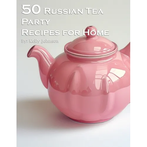 50 Russian Tea Party Recipes for Home - Paperback