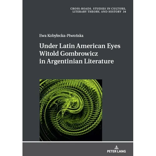Under Latin American Eyes Witold Gombrowicz in Argentinian Literature - Hardcover