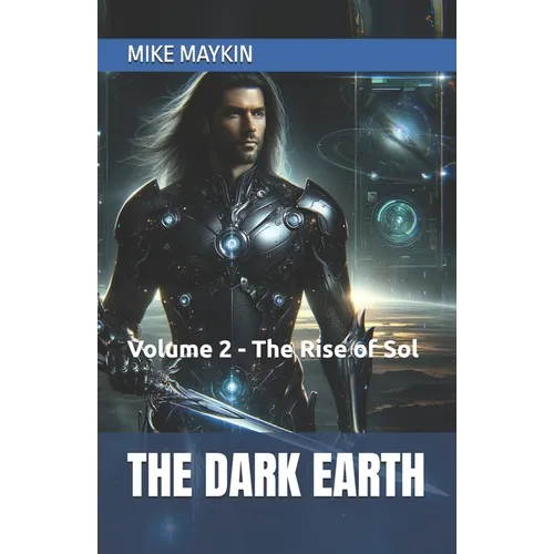 The Dark Earth: Volume 2 - The Rise of Sol - Paperback