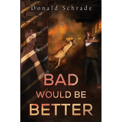 Bad Would Be Better - Paperback