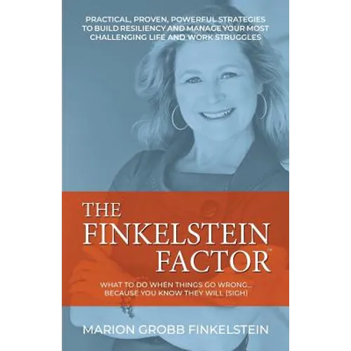The Finkelstein Factor: What to do when things go wrong ... because you know they will (sigh) - Paperback