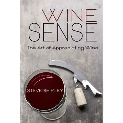 Wine Sense: The Art of Appreciating Wine - Paperback
