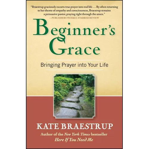 Beginner's Grace: Bringing Prayer Into Your Life - Paperback