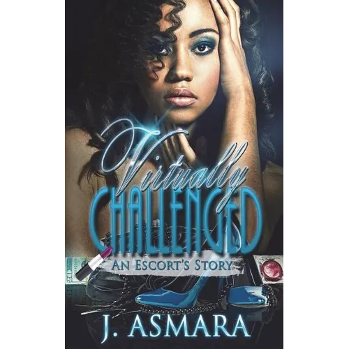 Virtually Challenged: An Escort's Story - Paperback