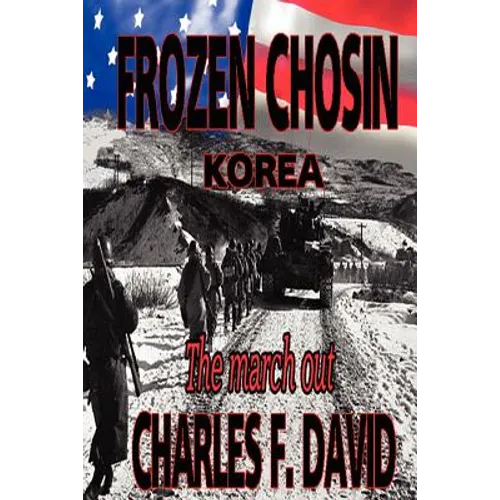Frozen Chosin (Korea): The March Out - Paperback