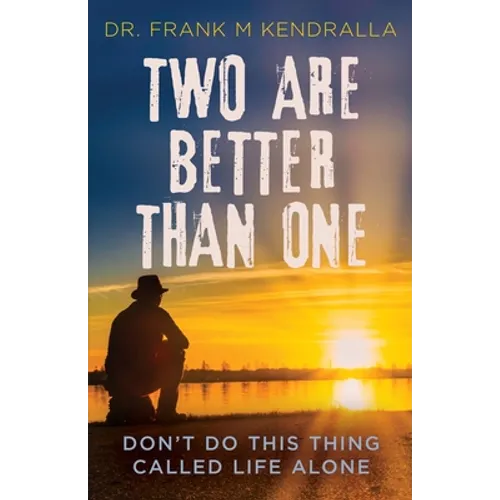 Two are better than one: Don't do this thing called life alone! - Paperback