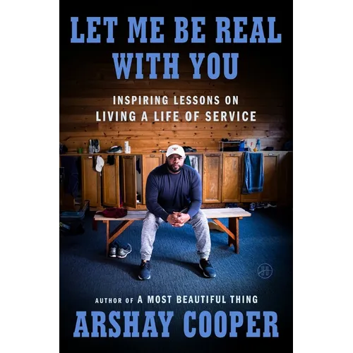 Let Me Be Real with You: Inspiring Lessons on Living a Life of Service