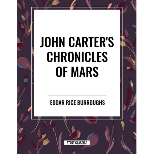 John Carter's Chronicles of Mars - Hardcover