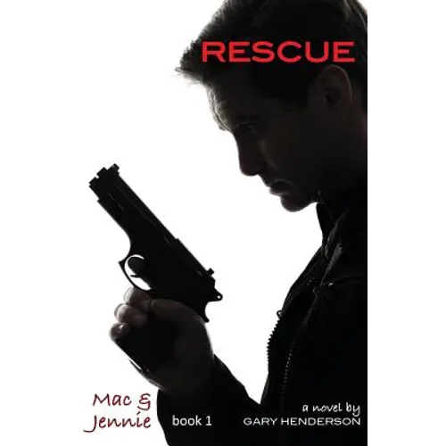 Rescue: Mac & Jennie, Book 1 - Paperback