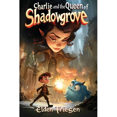 Charlie and the Queen of Shadowgrove - Paperback