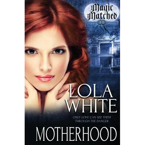 Magic Matched: Motherhood - Paperback