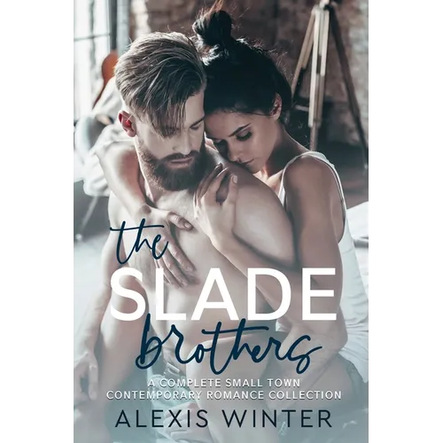 The Slade Brothers: A Complete Small Town Romance Collection - Paperback