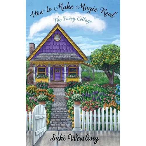 How to Make Magic Real: The Fairy Cottage - Paperback