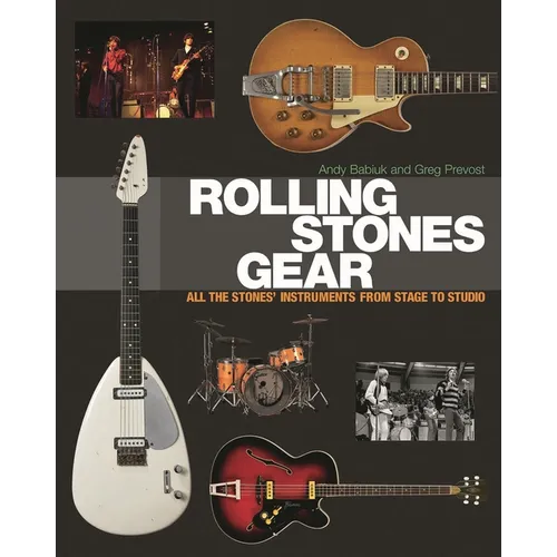 Rolling Stones Gear: All the Stones' Instruments from Stage to Studio - Hardcover