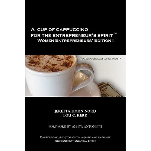 A Cup of Cappuccino for the Entrepreneur's Spirit Women Entrepreneurs' Edition - Paperback