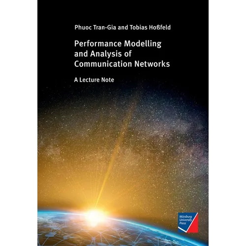 Performance Modeling and Analysis of Communication Networks: A Lecture Note - Paperback