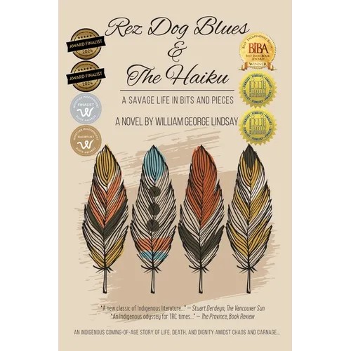 Rez Dog Blues & The Haiku: A Savage Life in Bits and Pieces - Paperback