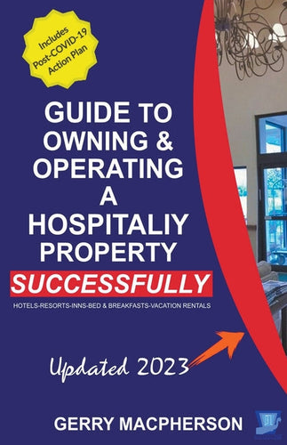 Your Guide to Owning & Operating a Hospitality Property - Successfully - Paperback