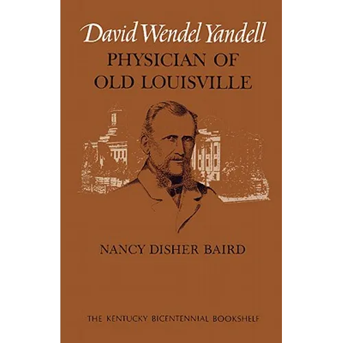 David Wendel Yandell: Physician of Old Louisville - Paperback