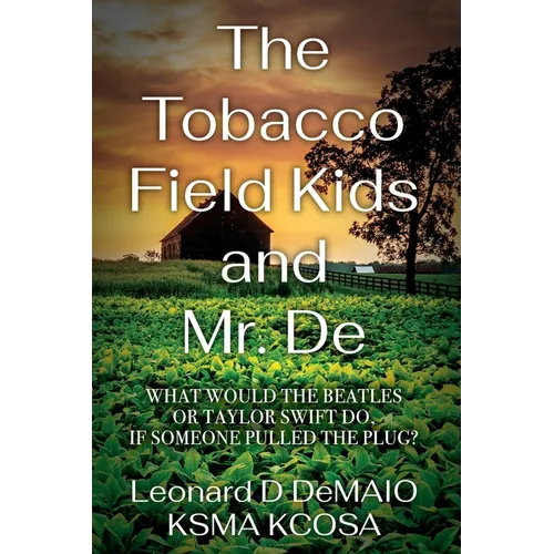 The Tobacco Field Kids and Mr. De - Paperback