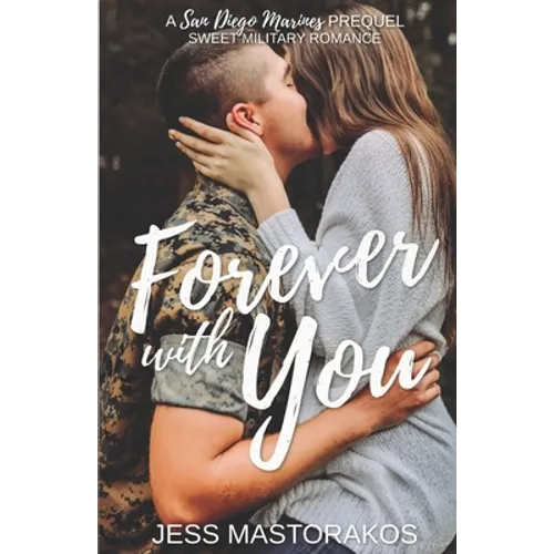 Forever with You: A San Diego Marines Prequel - Paperback