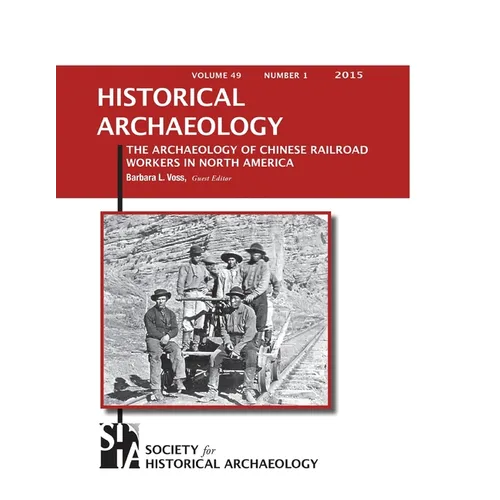 The Archaeology of Chinese Railroad Workers in North America - Paperback