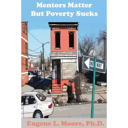 Mentors Matter But Poverty Sucks