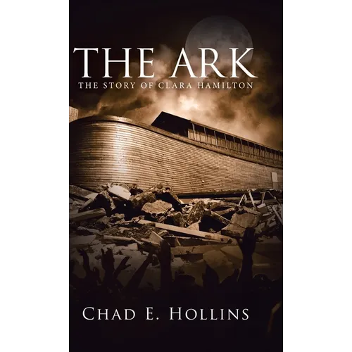 The Ark: The Story of Clara Hamilton - Hardcover