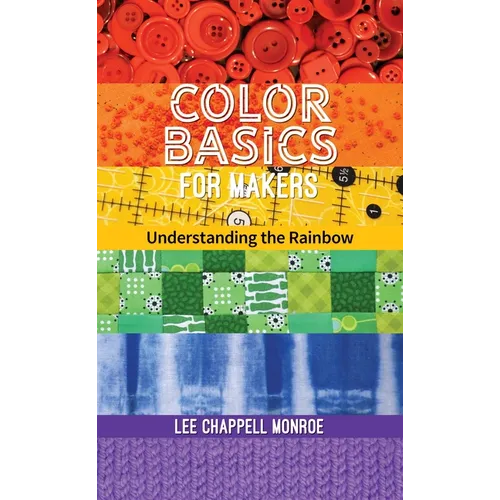 Color Basics for Makers: Understanding the Rainbow - Paperback