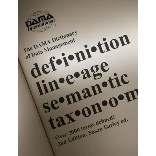 The DAMA Dictionary of Data Management, 2nd Edition: Over 2,000 Terms Defined for IT and Business Professionals - Paperback