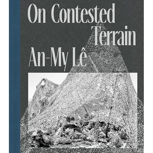 An-My Lê on Contested Terrain - Paperback