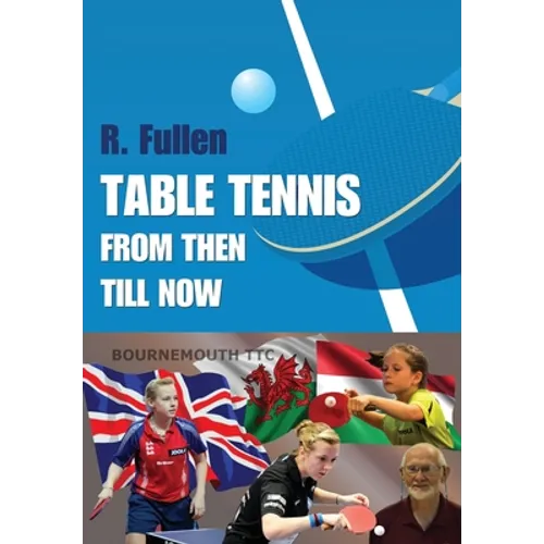 Table Tennis from Then Till Now - Paperback
