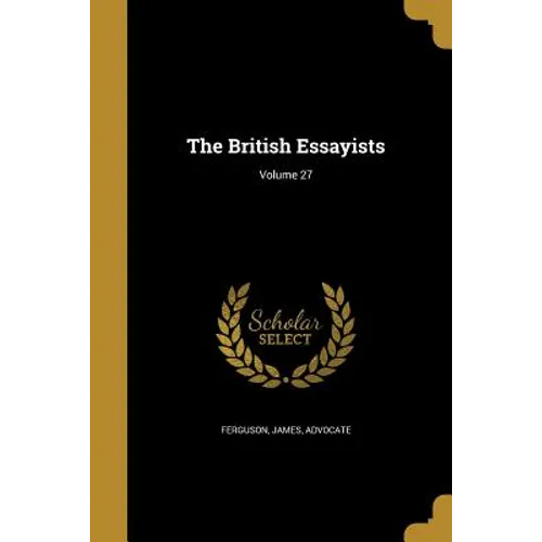 The British Essayists; Volume 27 - Paperback