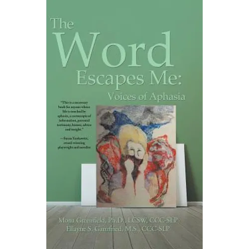 The Word Escapes Me: Voices of Aphasia - Hardcover