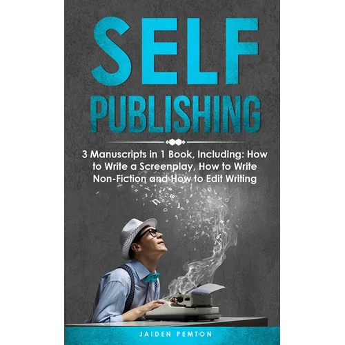 Self-Publishing: 3-in-1 Guide to Master eBook Publishing, Print On Demand Business, Book Promotion & How to Self Publish