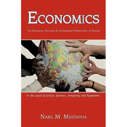 Economics: The Historical, Religious & Contempory Perspectives: A Treatise - Paperback