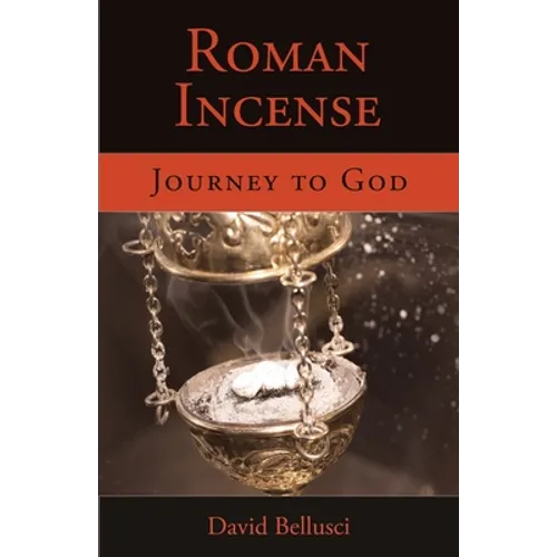 Roman Incense: Journey to God - Paperback