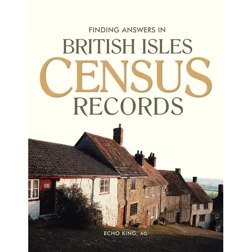 Finding Answers in British Isles Census Records - Hardcover