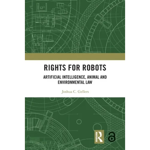 Rights for Robots: Artificial Intelligence, Animal and Environmental Law - Paperback
