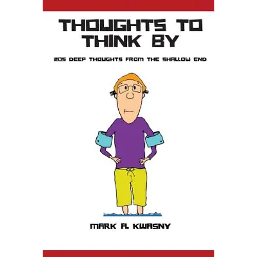 Thoughts To Think By: 205 Deep Thoughts from the Shallow End - Paperback