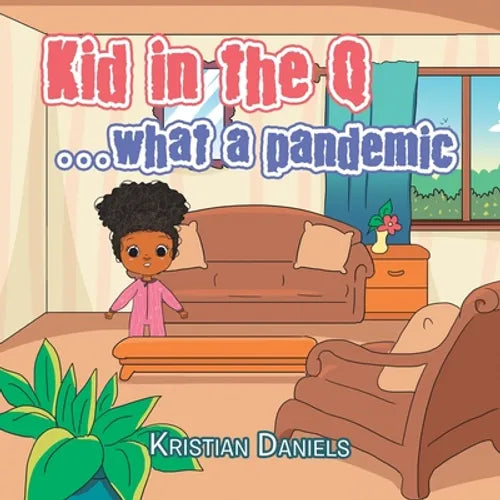 Kid in the Q ...What a Pandemic - Paperback