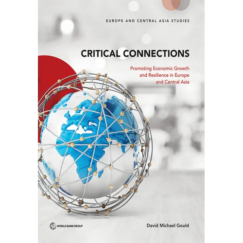 Critical Connections: Promoting Economic Growth and Resilience in Europe and Central Asia - Paperback