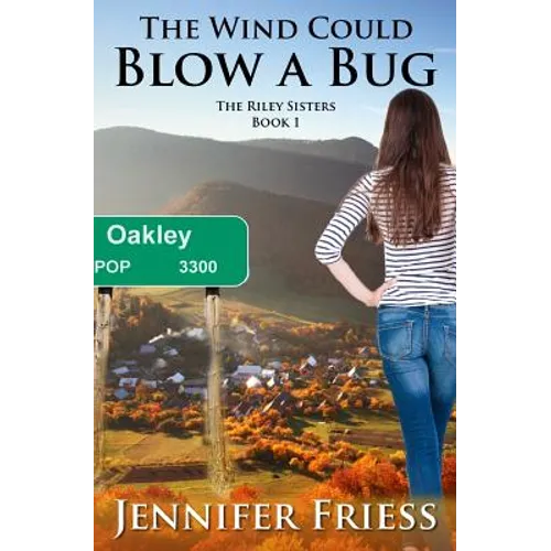 The Wind Could Blow a Bug: The Riley Sisters Book 1 - Paperback