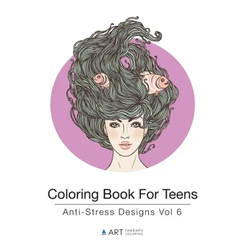 Coloring Book For Teens: Anti-Stress Designs Vol 6 - Paperback