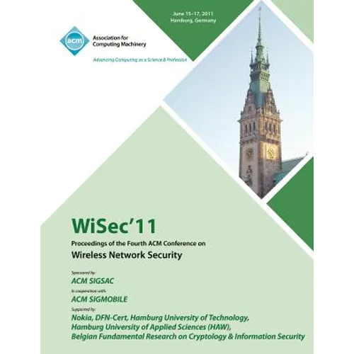WiSec 11 Proceedings of the Fourth ACM Conference on Wireless Network Security - Paperback